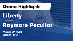 Liberty  vs Raymore Peculiar  Game Highlights - March 29, 2022