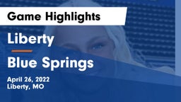 Liberty  vs Blue Springs  Game Highlights - April 26, 2022