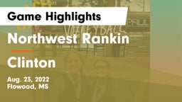 Northwest Rankin  vs Clinton  Game Highlights - Aug. 23, 2022