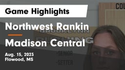 Northwest Rankin  vs Madison Central  Game Highlights - Aug. 15, 2023