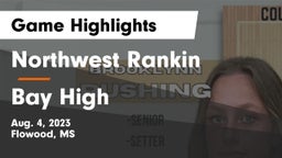 Northwest Rankin  vs Bay High Game Highlights - Aug. 4, 2023