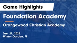Foundation Academy  vs Orangewood Christian Academy Game Highlights - Jan. 27, 2023