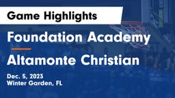 Foundation Academy  vs Altamonte Christian Game Highlights - Dec. 5, 2023
