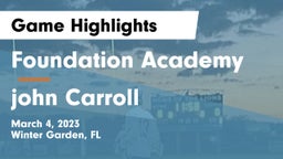 Foundation Academy  vs john Carroll   Game Highlights - March 4, 2023