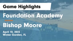 Foundation Academy  vs Bishop Moore  Game Highlights - April 10, 2023