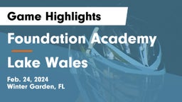Foundation Academy  vs Lake Wales  Game Highlights - Feb. 24, 2024