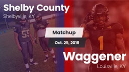 Matchup: Shelby County High vs. Waggener  2019
