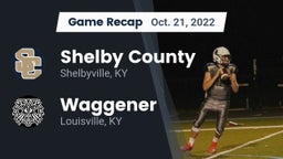 Recap: Shelby County  vs. Waggener  2022