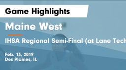 Maine West  vs IHSA Regional Semi-Final (at Lane Tech) Game Highlights - Feb. 13, 2019