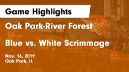 Oak Park-River Forest  vs Blue vs. White Scrimmage Game Highlights - Nov. 16, 2019