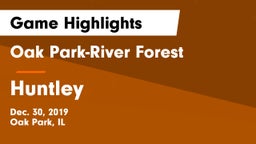 Oak Park-River Forest  vs Huntley Game Highlights - Dec. 30, 2019