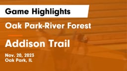 Oak Park-River Forest  vs Addison Trail  Game Highlights - Nov. 20, 2023