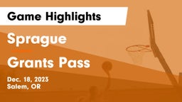 Sprague  vs Grants Pass  Game Highlights - Dec. 18, 2023