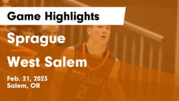 Sprague  vs West Salem  Game Highlights - Feb. 21, 2023