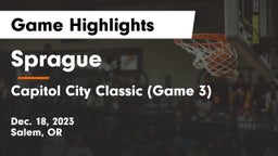 Sprague  vs Capitol City Classic (Game 3)  Game Highlights - Dec. 18, 2023