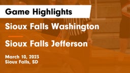 Sioux Falls Washington  vs Sioux Falls Jefferson  Game Highlights - March 10, 2023