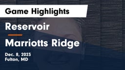 Reservoir  vs Marriotts Ridge  Game Highlights - Dec. 8, 2023