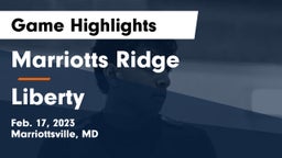 Marriotts Ridge  vs Liberty  Game Highlights - Feb. 17, 2023