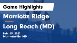 Marriotts Ridge  vs Long Reach  (MD) Game Highlights - Feb. 15, 2022