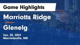 Marriotts Ridge  vs Glenelg  Game Highlights - Jan. 30, 2023