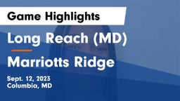 Long Reach  (MD) vs Marriotts Ridge  Game Highlights - Sept. 12, 2023