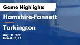 Hamshire-Fannett  vs Tarkington  Game Highlights - Aug. 14, 2021