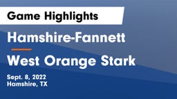 Hamshire-Fannett  vs West Orange Stark  Game Highlights - Sept. 8, 2022