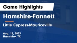 Hamshire-Fannett  vs Little Cypress-Mauriceville  Game Highlights - Aug. 15, 2023