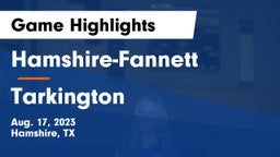 Hamshire-Fannett  vs Tarkington  Game Highlights - Aug. 17, 2023