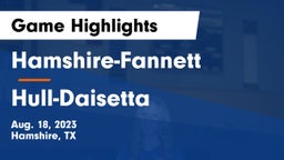 Hamshire-Fannett  vs Hull-Daisetta  Game Highlights - Aug. 18, 2023