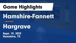 Hamshire-Fannett  vs Hargrave  Game Highlights - Sept. 19, 2023