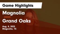 Magnolia  vs Grand Oaks  Game Highlights - Aug. 8, 2023