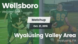 Matchup: Wellsboro High vs. Wyalusing Valley Area  2016