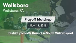 Matchup: Wellsboro High vs. District playoffs Round 2- South Willamsport 2016