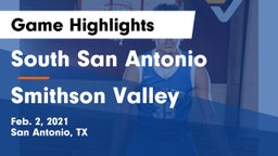 South San Antonio  vs Smithson Valley  Game Highlights - Feb. 2, 2021