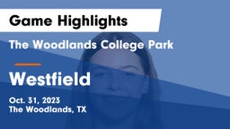 The Woodlands College Park  vs Westfield Game Highlights - Oct. 31, 2023