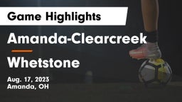 Amanda-Clearcreek  vs Whetstone  Game Highlights - Aug. 17, 2023