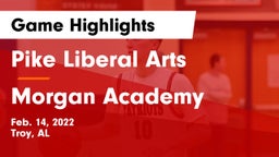 Pike Liberal Arts  vs Morgan Academy Game Highlights - Feb. 14, 2022