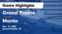 Grand Prairie  vs Martin  Game Highlights - Jan. 13, 2023