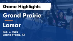 Grand Prairie  vs Lamar  Game Highlights - Feb. 3, 2023