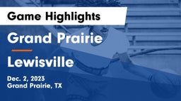Grand Prairie  vs Lewisville  Game Highlights - Dec. 2, 2023