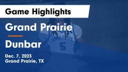 Grand Prairie  vs Dunbar  Game Highlights - Dec. 7, 2023