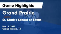 Grand Prairie  vs St. Mark's School of Texas Game Highlights - Dec. 2, 2023