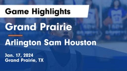 Grand Prairie  vs Arlington Sam Houston  Game Highlights - Jan. 17, 2024