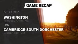 Recap: Washington  vs. Cambridge-South Dorchester  2015