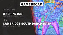 Recap: Washington  vs. Cambridge-South Dorchester  2016