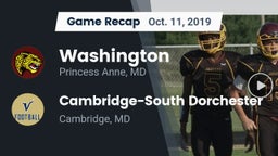 Recap: Washington  vs. Cambridge-South Dorchester  2019