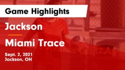 Jackson  vs Miami Trace Game Highlights - Sept. 2, 2021