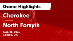 Cherokee  vs North Forsyth  Game Highlights - Aug. 26, 2023