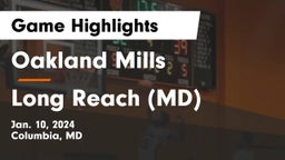 Oakland Mills  vs Long Reach  (MD) Game Highlights - Jan. 10, 2024